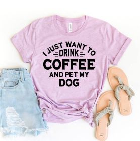 I Just Want To Drink Coffee And Pet My Dog T-shirt (Primary Colour: Heather Mint, size: XL)